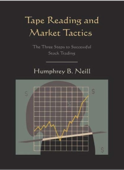 Buy Tape Reading And Market Tactics The Three Steps To Successful Stock Trading by Neill, Humphrey B Paperback in UAE