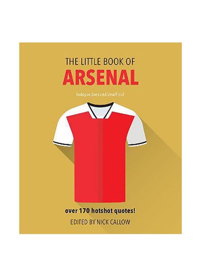 Buy The Little Book of Arsenal: Over 170 hotshot quotes! in UAE