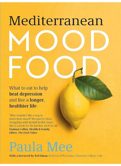 Buy Mediterranean Mood Food: What to eat to help beat depression and live a longer, healthier life in UAE