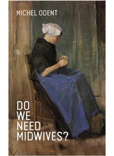 اشتري Do We Need Midwives? في الامارات