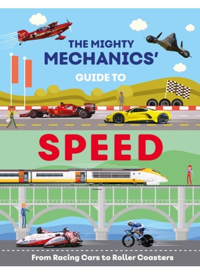 اشتري The Mighty Mechanics Guide To Speed : From Racing Cars to Roller Coasters في الامارات