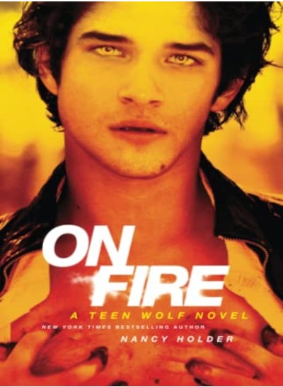 Buy On Fire A Teen Wolf Novel by Holder, Nancy Paperback in UAE