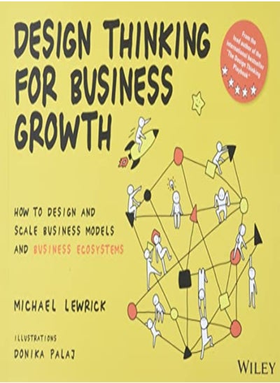 اشتري Design Thinking For Business Growth: How To Design And Scale Business Models And Business Ecosystem في الامارات