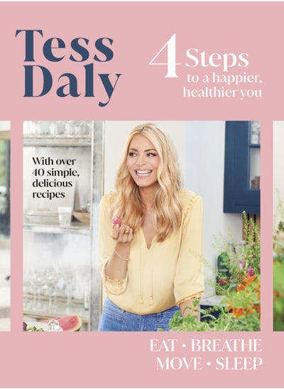 اشتري 4 Steps : To a Happier, Healthier You. The inspirational food and fitness guide from TV's Tess Daly في الامارات