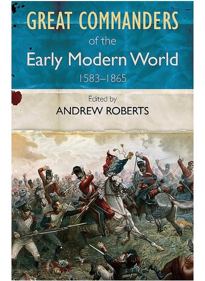 Buy The Great Commanders of the Early Modern World 1567-1865 in UAE