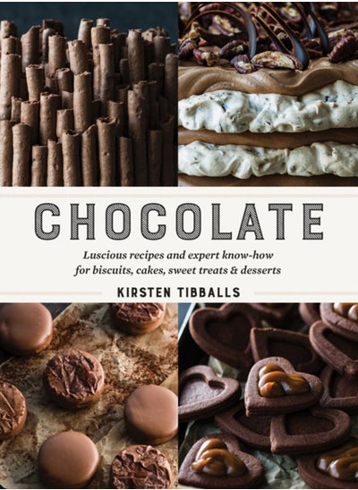 Buy Chocolate : Luscious recipes and expert know-how for biscuits, cakes, sweet treats and desserts in Saudi Arabia