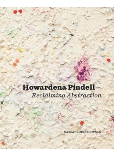 Buy Howardena Pindell : Reclaiming Abstraction in UAE