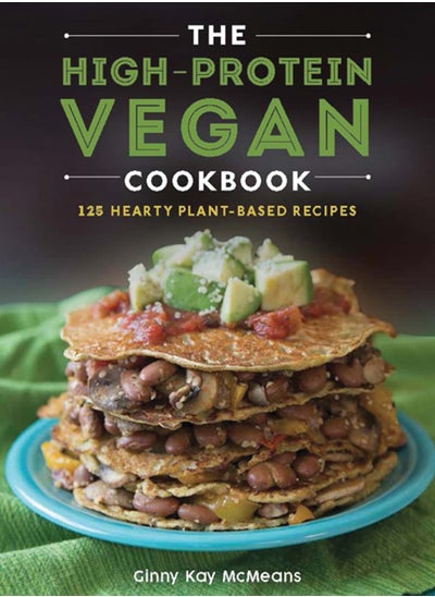 Buy The High-Protein Vegan Cookbook : 125+ Hearty Plant-Based Recipes in Saudi Arabia