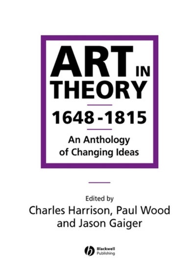 اشتري Art in Theory 1648-1815 : An Anthology of Changing Ideas في السعودية