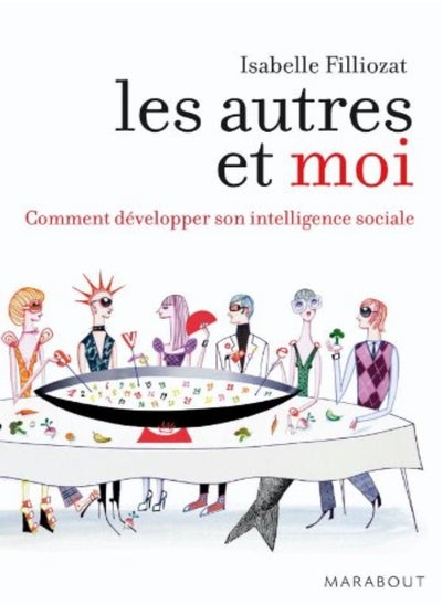 اشتري Les autres et moi. Comment développer son intelligence sociale في الامارات