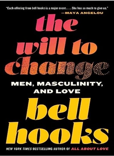 Buy The Will To Change Men Masculinity And Love by hooks, bell Paperback in UAE