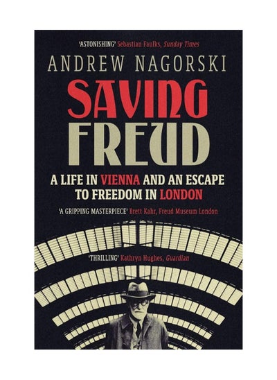 اشتري Saving Freud A Life In Vienna And An Escape To Freedom In London Paperback في الامارات