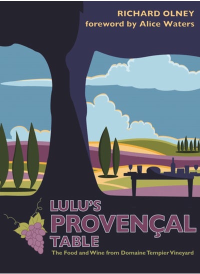 اشتري Lulu's Provencal Table : The Food and Wine from Domaine Tempier Vineyard في الامارات