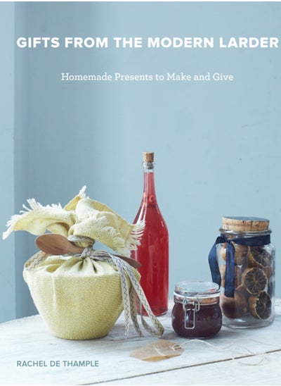 اشتري Gifts from the Modern Larder : Homemade Presents to Make and Give في السعودية