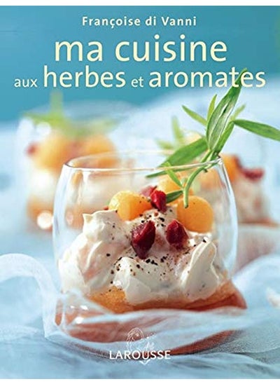 Buy Ma cuisine aux herbes et aromates in UAE