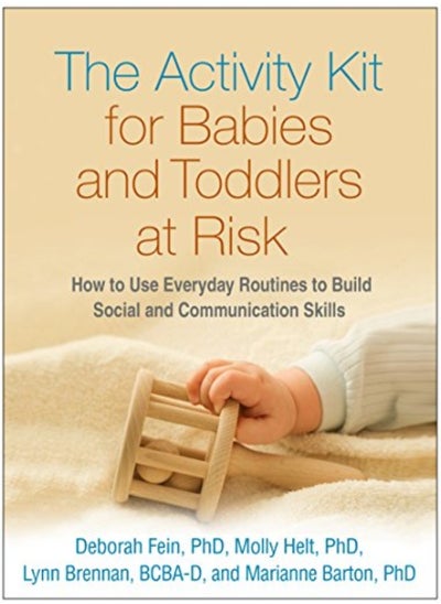 Buy The Activity Kit For Babies And Toddlers At Risk How To Use Everyday Routines To Build Social And C in UAE