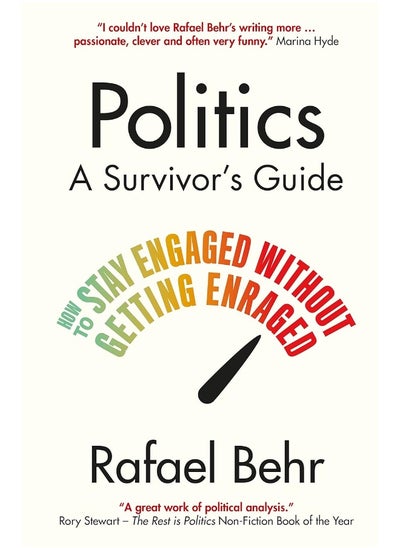 اشتري Politics: A Survivor's Guide: How to Stay Engaged without Getting Enraged في الامارات