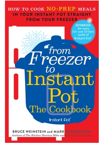 Buy From Freezer to Instant Pot : How to Cook No-Prep Meals in Your Instant Pot Straight from Your Freezer in Saudi Arabia