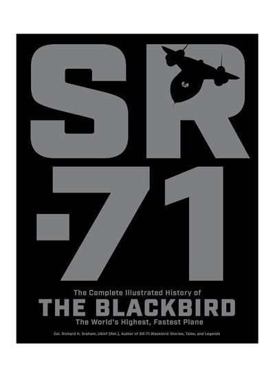 اشتري SR 71 The Complete Illustrated History Of The Blackbird The Worlds Highest Fastest Plane Paperback في الامارات