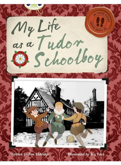 اشتري Bug Club Independent Non Fiction Year 4 Grey B My Life as a Tudor Schoolboy في الامارات