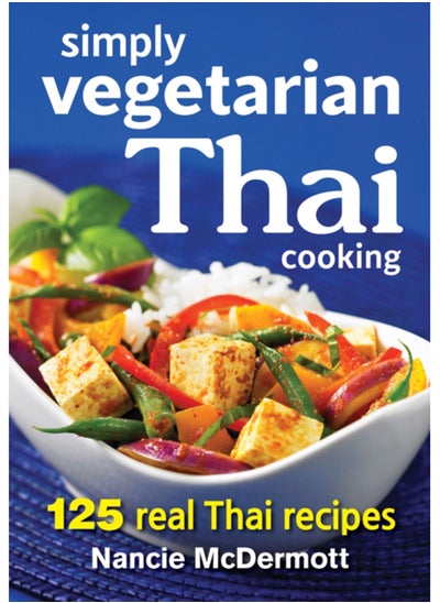 اشتري Simply Vegetarian Thai Cooking: 125 Real Thai Recipes في السعودية