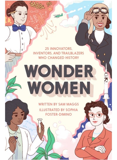 اشتري Wonder Women : 25 Innovators, Inventors, and Trailblazers Who Changed History في السعودية