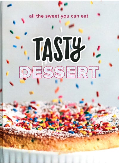 اشتري Tasty Dessert : All the Sweet You Can Eat An Official Tasty Cookbook في السعودية