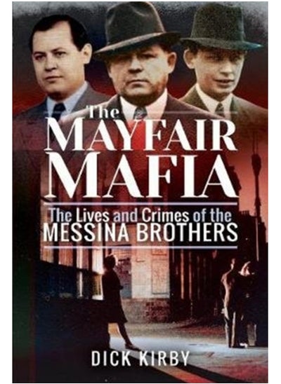 Buy The Mayfair Mafia : The Lives and Crimes of the Messina Brothers in Saudi Arabia