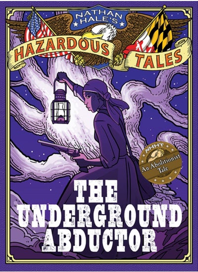 اشتري Nathan Hale's Hazardous Tales : The Underground Abductor (An Abolitionist Tale about Harriet Tubman) في السعودية