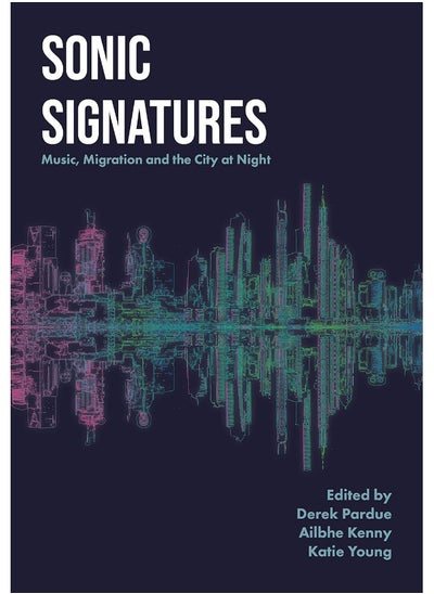 اشتري Sonic Signatures: Music, Migration and the City at Night في الامارات