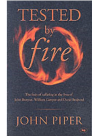 Buy Tested by fire : The Fruit Of Affliction In The Lives Of John Bunyan, William Cowper And David Brainerd in Saudi Arabia