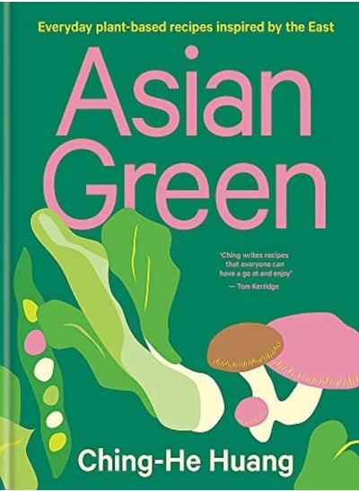 Buy Asian Green Everyday Plantbased Recipes Inspired By The East by Huang, Ching-He Hardcover in UAE