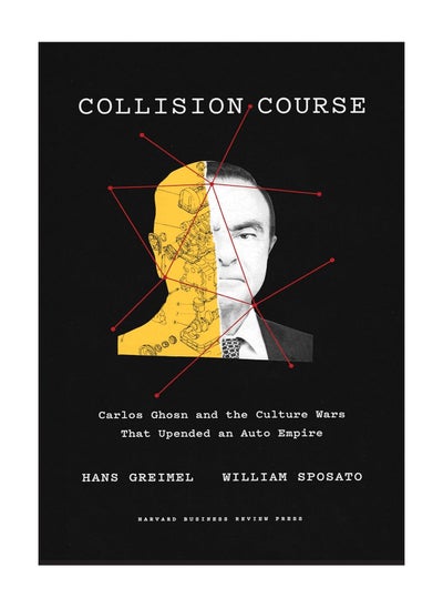 Buy Collision Course Carlos Ghosn And The Culture Wars That Upended An Auto Empire Hardcover in UAE