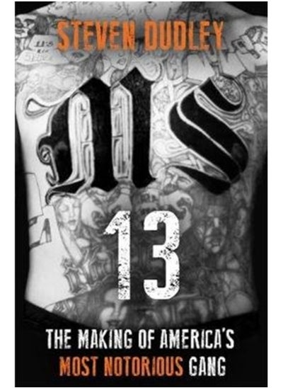 Buy MS-13 : The Making of America's Most Notorious Gang in Saudi Arabia