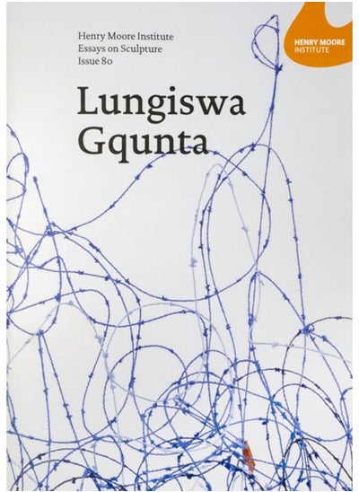 Buy Henry Moore Institute Essays on Sculpture: Issue 80 : Lungiswa Gqunta : 80 in UAE