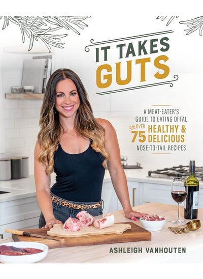 اشتري It Takes Guts: A Meat-Eater's Guide to Eating Offal with over 75 Delicious Nose-to-Tail Recipes في الامارات