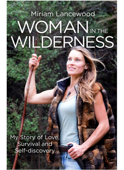 Buy Woman in the Wilderness : My Story of Love, Survival and Self-Discovery in UAE