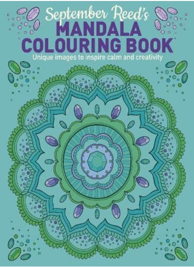 اشتري September Reeds Mandala Colouring Book Unique Images To Inspire Calm And Creativity by Reed, September Paperback في الامارات