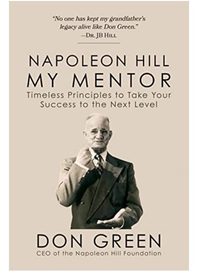 Buy Napoleon Hill My Mentor: Timeless Principles to Take Your Success to The Next Level in UAE