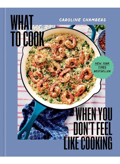 اشتري What to Cook When You Don't Feel Like Cooking في الامارات