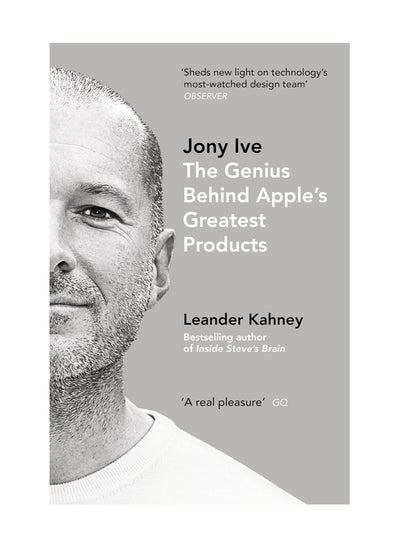 Buy Jony Ive The Genius Behind Apples Greatest Products Paperback in UAE