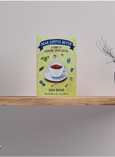 Buy Dear Coffee Buyer Handbook by Ryan Brown in Saudi Arabia