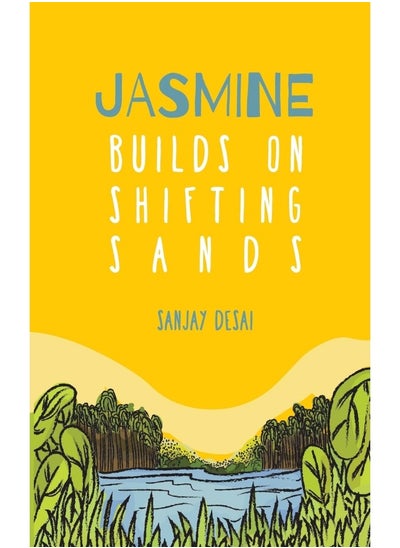 Buy Jasmine Builds on Shifting Sands: A Self-Help Fiction in UAE