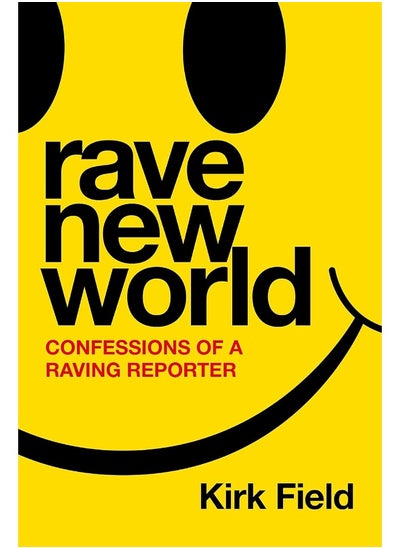 اشتري Rave New World: Confessions of a Raving Reporter في الامارات