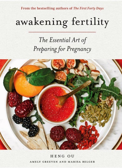 Buy Awakening Fertility : The Essential Art of Preparing for Pregnancy by the Authors of the First Forty Days in Saudi Arabia