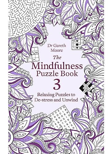 Buy The Mindfulness Puzzle Book 3 Relaxing Puzzles To Destress And Unwind By Moore Dr Gareth Paperback in UAE