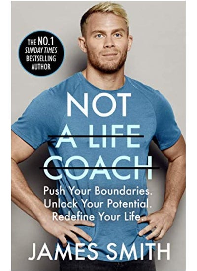 اشتري Not a Life Coach: Push Your Boundaries. Unlock Your Potential. Redefine Your Life. في الامارات