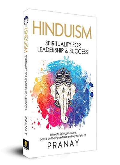 Buy Hinduism Spirituality For Leadership & Success by Pranay Paperback in UAE