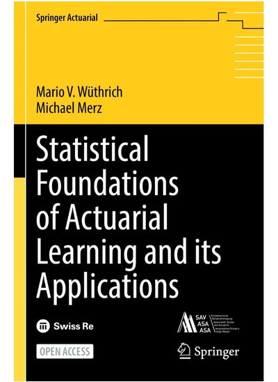 اشتري Statistical Foundations of Actuarial Learning and في الامارات