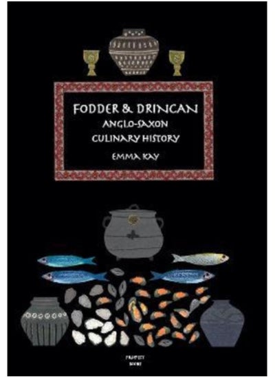 Buy Fodder & Drincan : Anglo-Saxon Culinary History : 24 in UAE